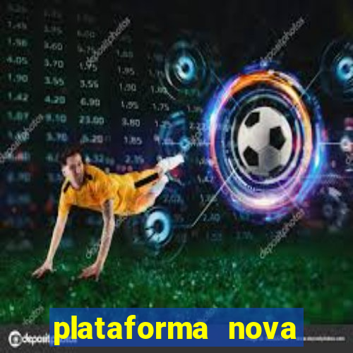 plataforma nova lançada hoje